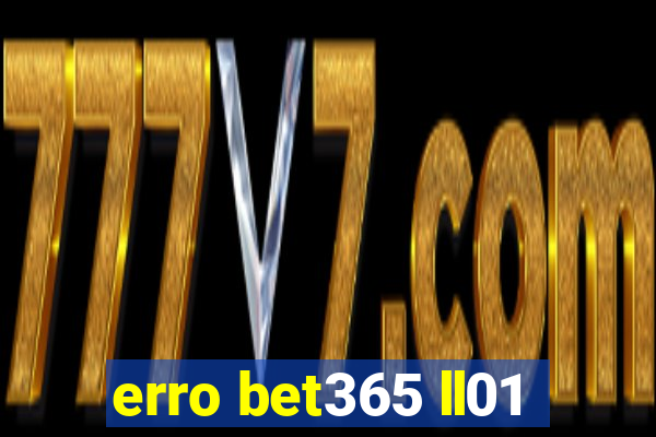 erro bet365 ll01